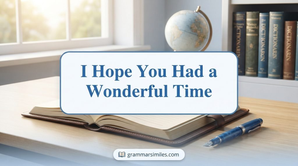 I Hope You Had a Wonderful Time